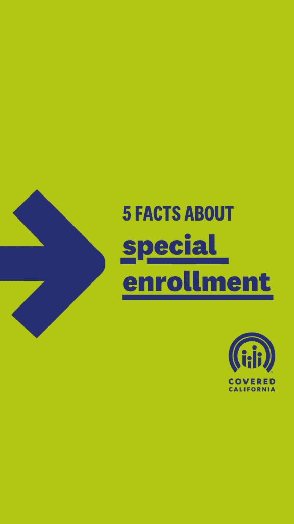 5 facts about Covered CA Special Enrollment