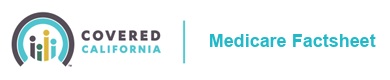 Covered CA Fact Sheet Medicare & Covered CA