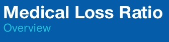 MLR Medical Loss Ratio Overview