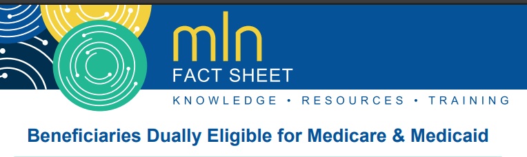 Fact Sheet CMS eligible for Medicare & Medicaid