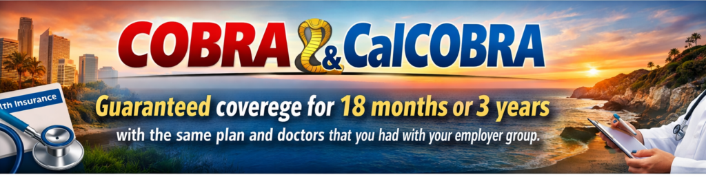 cobra and cal cobra 18 or 36 months of your employer coverage extended