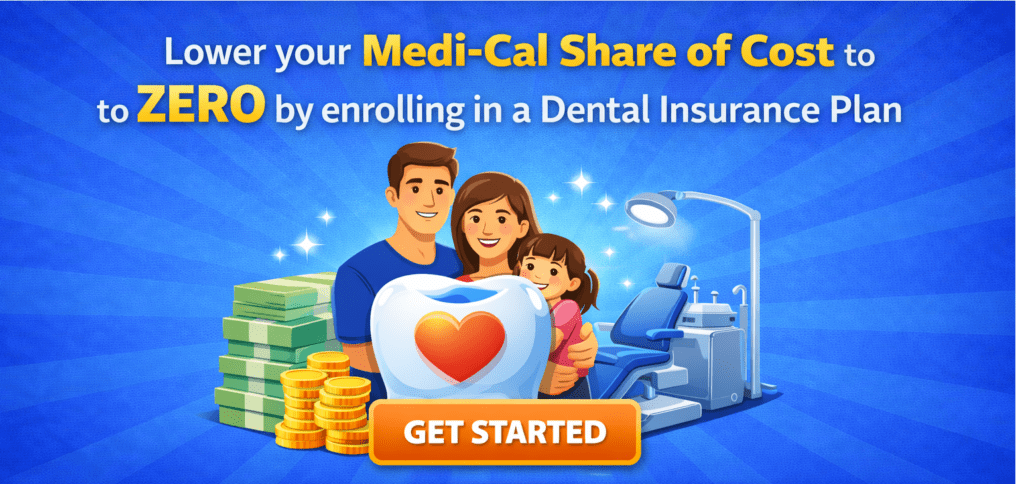 lower your medi cal share of cost by purchasing dental insurance