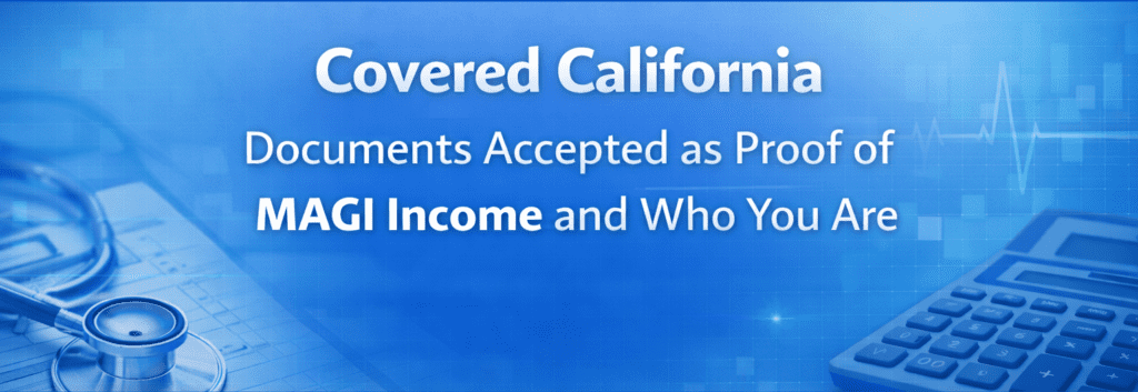 Covered CA proofs accepted for MAGI income and who you are   identity