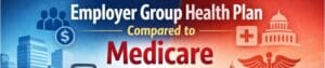 Employer Group Plans - Transition to Medicare?