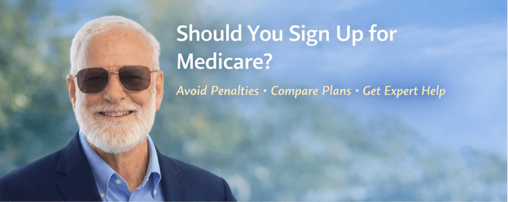 When should you sign up for medicare?  