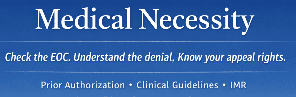 Medical necessity eoc evidence of coverage, prior authorization, clinical guidelines, IMR, appeals,  Email us